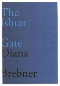 Cover image for The Ishtar Gate: Last and Selected Poems