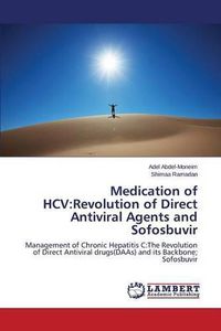 Cover image for Medication of HCV: Revolution of Direct Antiviral Agents and Sofosbuvir