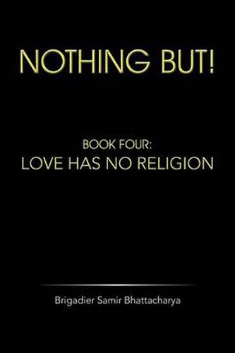 Cover image for Nothing but!: Book Four: Love Has No Religion