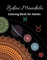 Cover image for Zodiac Mandala Coloring Book for Adults