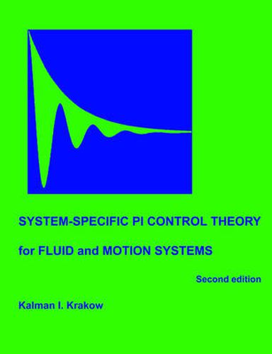 Cover image for System-specific PI Control Theory for Fluid and Motion Systems (Second Edition)