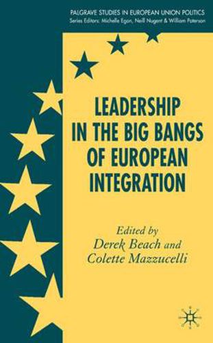 Cover image for Leadership in the Big Bangs of European Integration