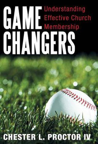 Cover image for Game Changers: Understanding Effective Church Membership