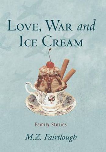 Cover image for Love, War and Ice Cream