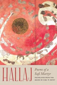 Cover image for Hallaj: Poems of a Sufi Martyr