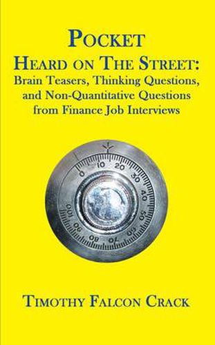 Cover image for Pocket Heard on the Street: Brain Teasers, Thinking Questions, and Non-Quantitative Questions from Finance Job Interviews