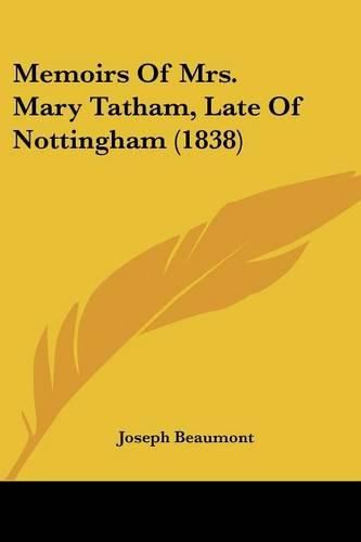 Memoirs Of Mrs. Mary Tatham, Late Of Nottingham (1838)