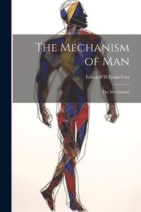 Cover image for The Mechanism of Man