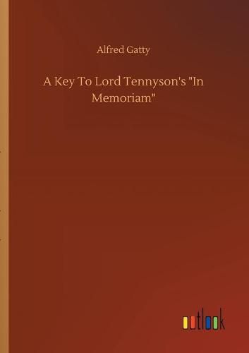 Cover image for A Key To Lord Tennyson's In Memoriam