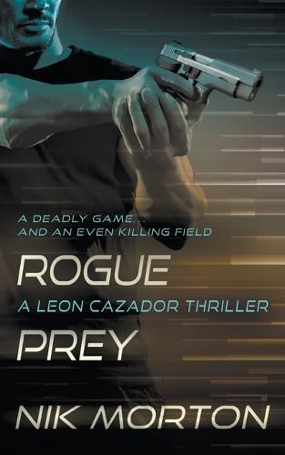 Cover image for Rogue Prey: A Leon Cazador Thriller