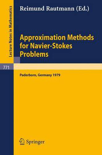 Approximation Methods for Navier-Stokes Problems: Proceedings of the Symposium Held by the International Union of Theoretical and Applied Mechanics (IUTAM) at the University of Paderborn, Germany, September 9-15, 1979