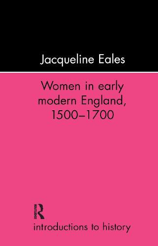 Cover image for Women In Early Modern England, 1500-1700