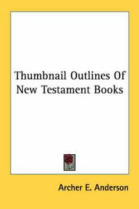 Cover image for Thumbnail Outlines of New Testament Books