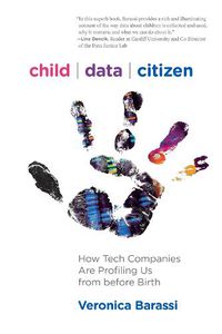 Cover image for Child Data Citizen: How Tech Companies are Profiling Us from Before Birth