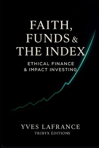 Cover image for Faith, funds & the index - Ethical Finance & Impact Investing