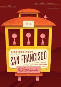 Cover image for Distinctively San Francisco: A Guide to the Usual and Unusual