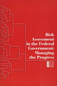 Cover image for Risk Assessment in the Federal Government: Managing the Process