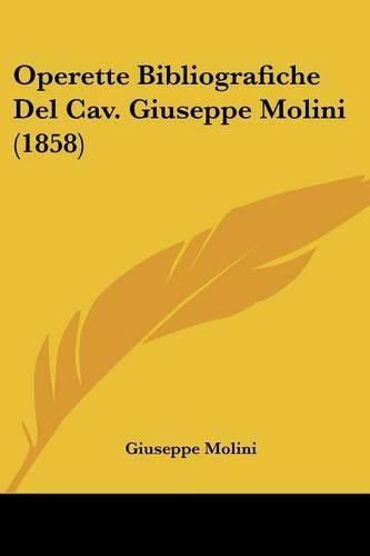 Cover image for Operette Bibliografiche del Cav. Giuseppe Molini (1858)