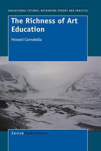 Cover image for The Richness of Art Education: Reflective Thinking Through Collaborative Inquiry