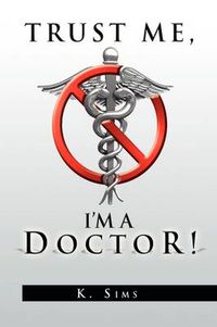 Cover image for Trust Me, I'm a Doctor!