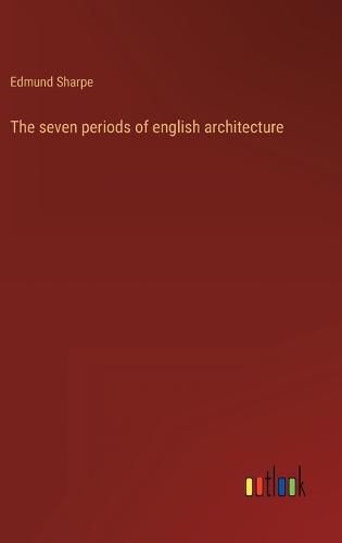 Cover image for The seven periods of english architecture