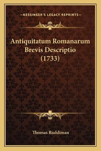 Antiquitatum Romanarum Brevis Descriptio (1733)