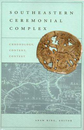 Cover image for Southeastern Ceremonial Complex: Chronology, Content, Context