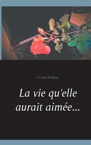 Cover image for La vie qu'elle aurait aimee...