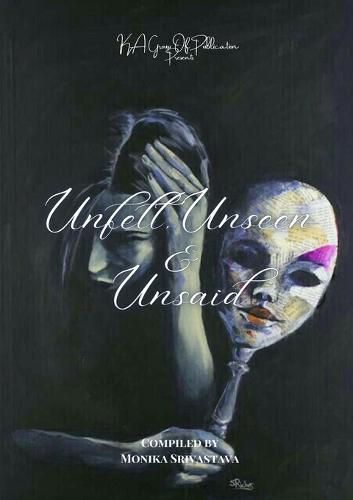Cover image for Unfelt, Unseen & Unsaid