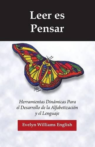 Cover image for Leer es Pensar: Herramientas Dinamicas Para el Desarrollo de la Alfabetizacion y el Lenguaje