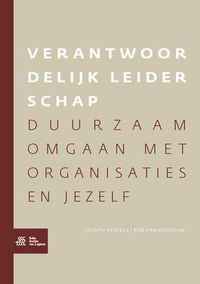 Cover image for Verantwoordelijk Leiderschap: Duurzaam Omgaan Met Organisaties En Jezelf