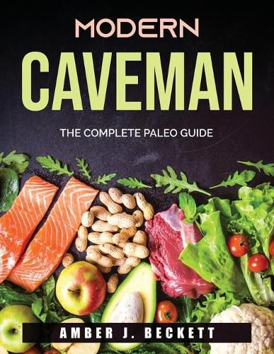 Cover image for Modern Caveman: The Complete Paleo guide