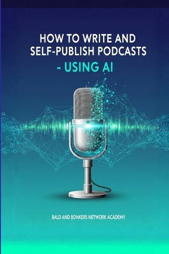 Cover image for How to Write and Self-Publish Podcasts - Using AI