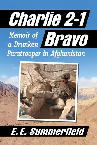 Cover image for Charlie 2-1 Bravo: Memoir of a Drunken Paratrooper in Afghanistan