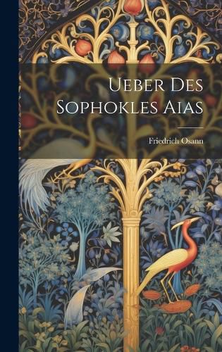 Cover image for Ueber Des Sophokles Aias