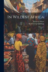 Cover image for In Wildest Africa