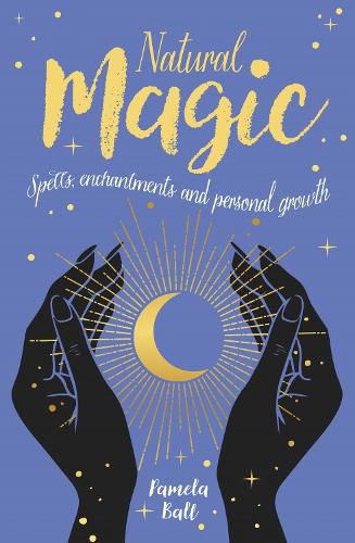 Cover image for Natural Magic: Spells, enchantments and personal growth