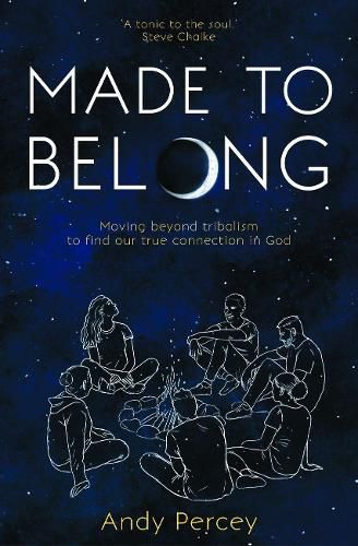 Cover image for Made to Belong: Moving Beyond Tribalism to Find Our True Connection in God