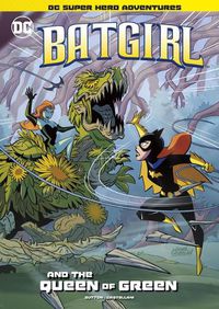Cover image for Batgirl and the Queen of Green