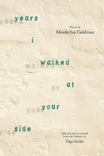 Cover image for Years I Walked at Your Side: Selected Poems