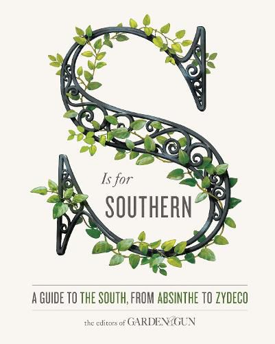 Cover image for S Is for Southern: A Guide to the South, from Absinthe to Zydeco