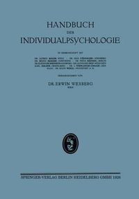 Cover image for Handbuch Der Individualpsychologie: &#437;weiter Band Geisteswissenschaften / So&#438;iologie Kriminalistik / Bibliographie / Register