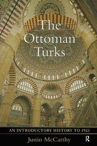 Cover image for The Ottoman Turks: An Introductory History to 1923