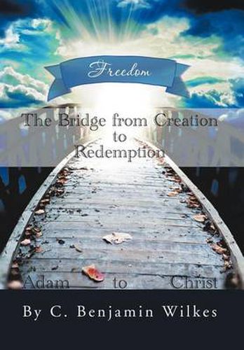 Cover image for The Bridge from Creation to Redemption: Freedom