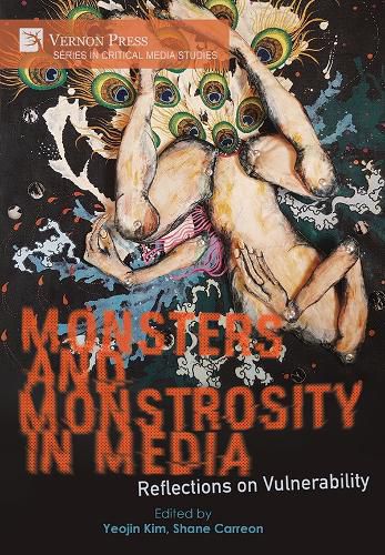 Cover image for Monsters and Monstrosity in Media: Reflections on Vulnerability