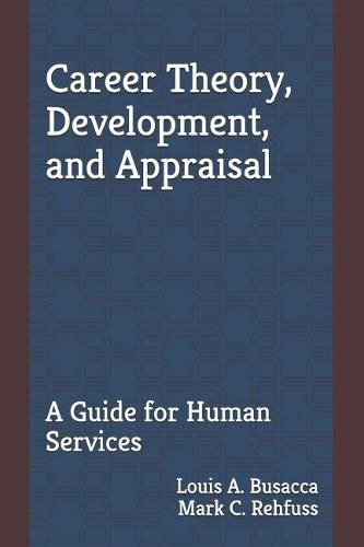 Cover image for Career Theory, Development, and Appraisal: A Guide for Human Services