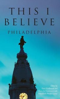 Cover image for This I Believe: Philadelphia