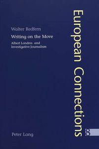 Cover image for Writing on the Move: Albert Londres and Investigative Journalism