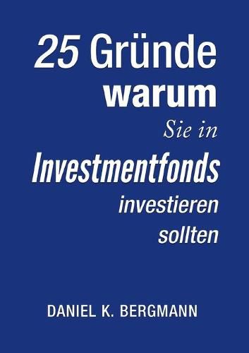 Cover image for 25 Grunde, warum Sie in Investmentfonds investieren sollten