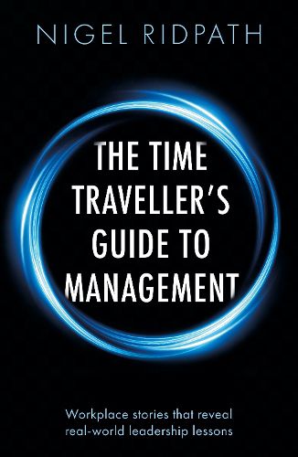 Cover image for The Time Traveller's Guide to Management
